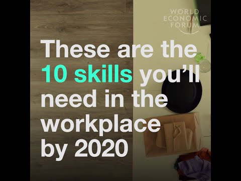These are the 10 skills you’ll need in the workplace by 2020
