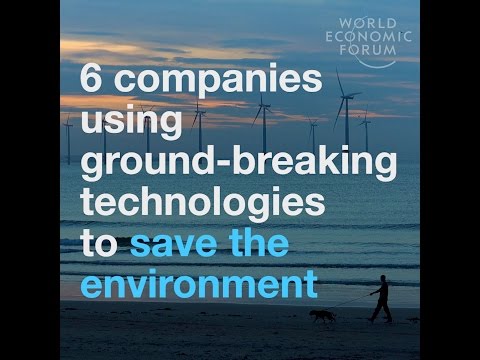 6 companies using ground breaking technology to save the environment