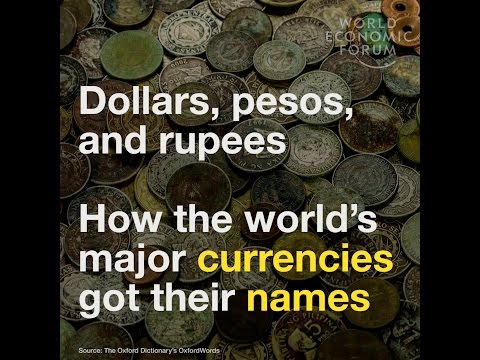 Dollars, Pesos and rupees   This is how the world’s major currencies got their names
