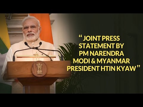 PM Modi’s Speech at joint press statement with President of Myanmar, Mr. Htin Kyaw