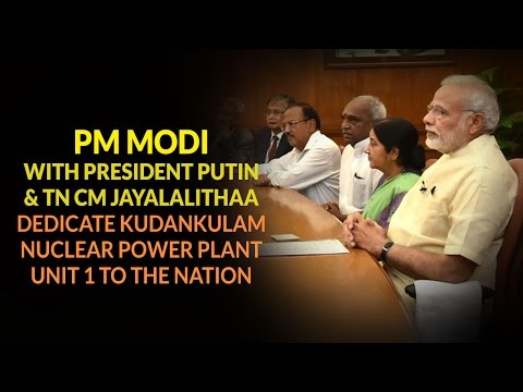 PM Modi with President Putin & Jayalalithaa dedicate Kudankulam nuclear plant project to country