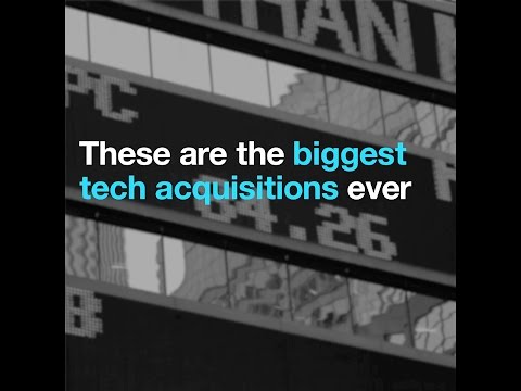 These are the biggest tech acquisitions ever