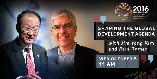 World Bank Live: Shaping the Global Development Agenda: A Conversation between Jim Kim and Chief Economist Paul Romer