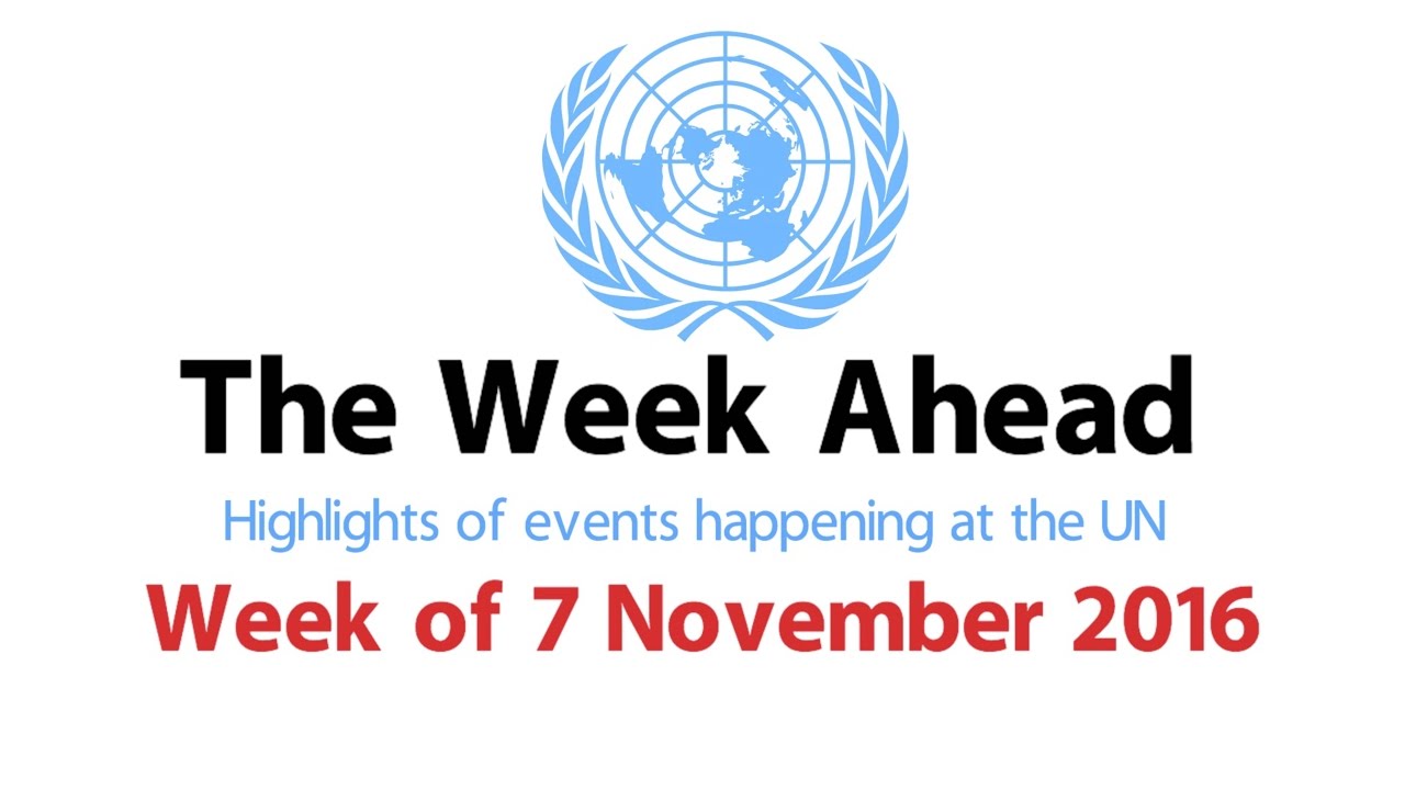 The Week Ahead – starting 07 November 2016