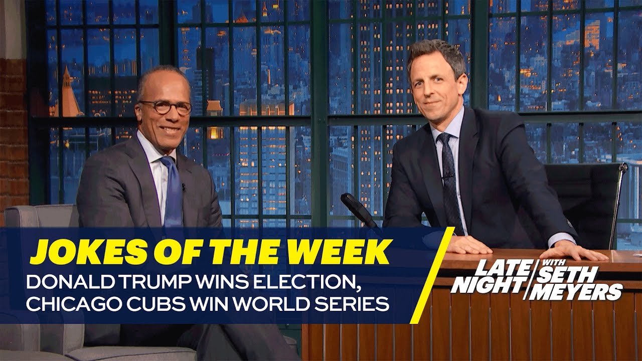 Seth’s Favorite Jokes of the Week: Donald Trump Wins Election, Chicago Cubs Win World Series
