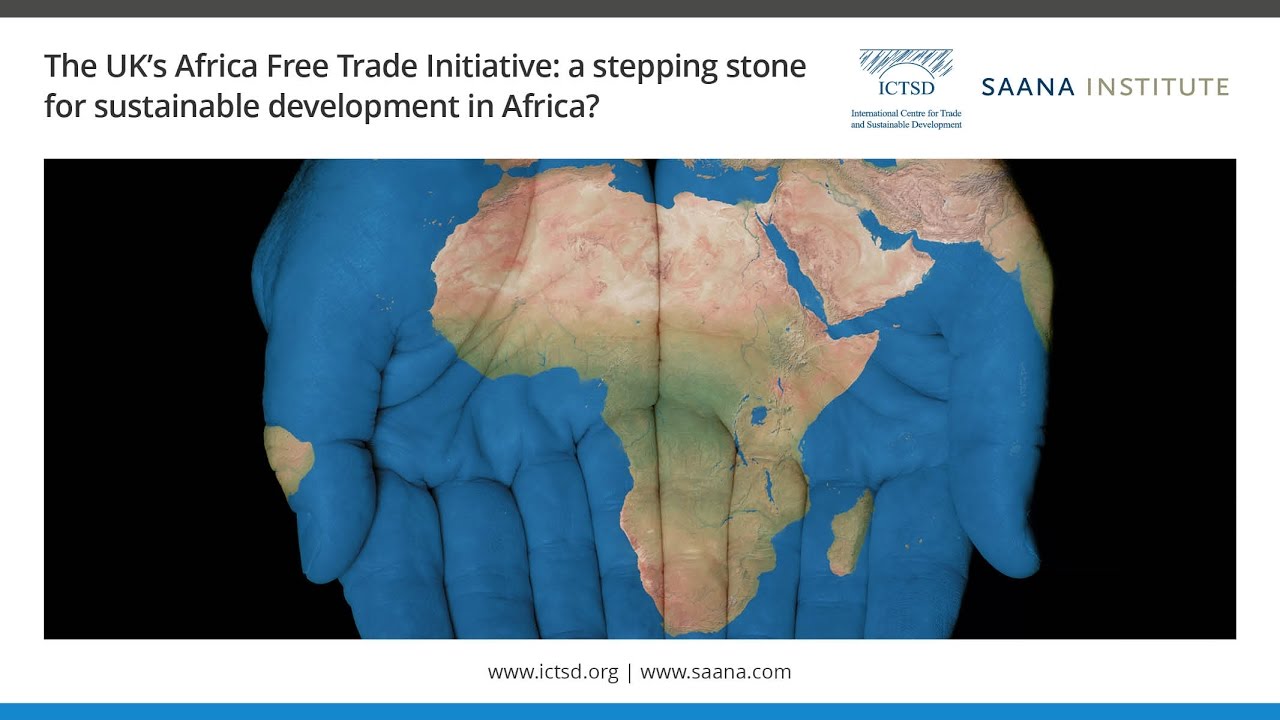 The UK’s Africa Free Trade Initiative: a stepping stone for sustainable development in Africa?