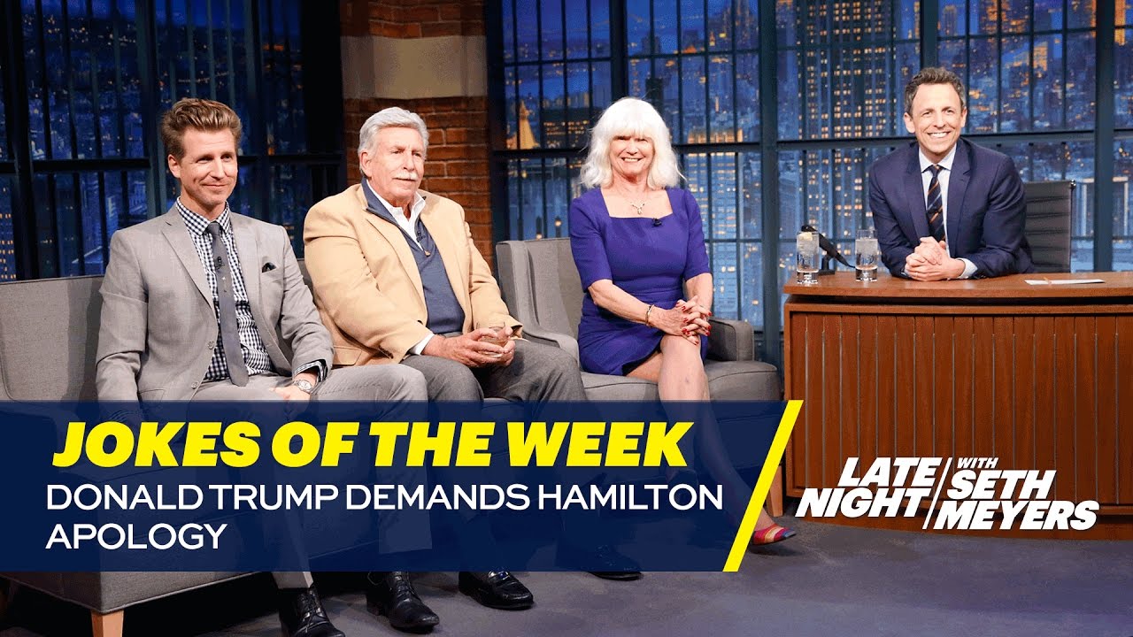 Seth’s Favorite Jokes of the Week: Donald Trump Demands Hamilton Apology