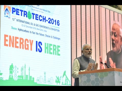 PM Narendra Modi’s Speech: Inaugurates Petrotech – 2016 Exhibition in New Delhi