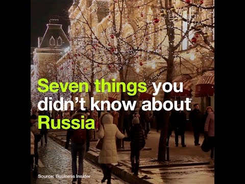 Seven things you didn’t know about Russia  Until now