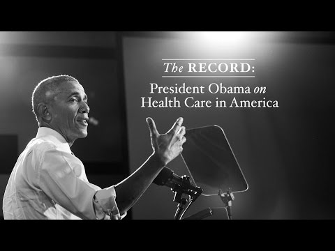 The Record: President Obama on Health Care in America