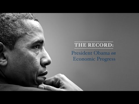 The Record: President Obama on 8 Years of Economic Progress