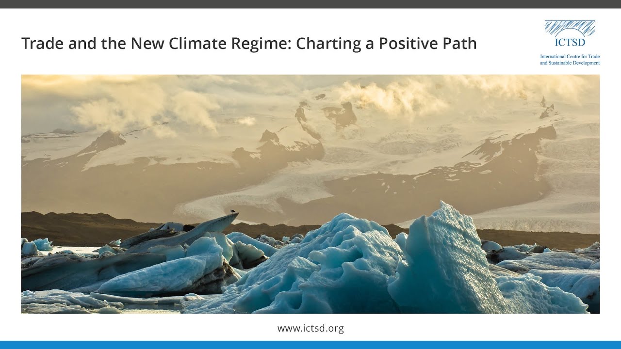 Trade and the New Climate Regime: Charting a Positive Path