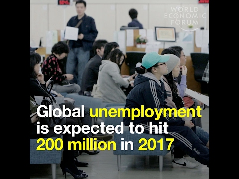 Global unemployment is expected to hit 200 million in 2017