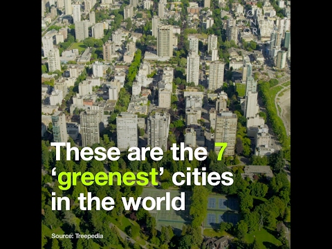 These are the 7 ‘greenest’ cities in the world