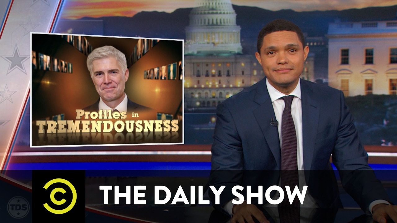 Profiles in Tremendousness – SCOTUS Nominee Neil Gorsuch: The Daily Show