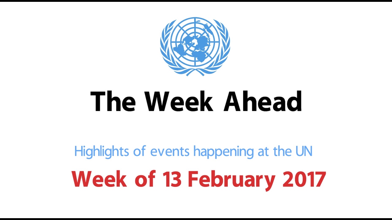 The Week Ahead – starting 13 February 2017