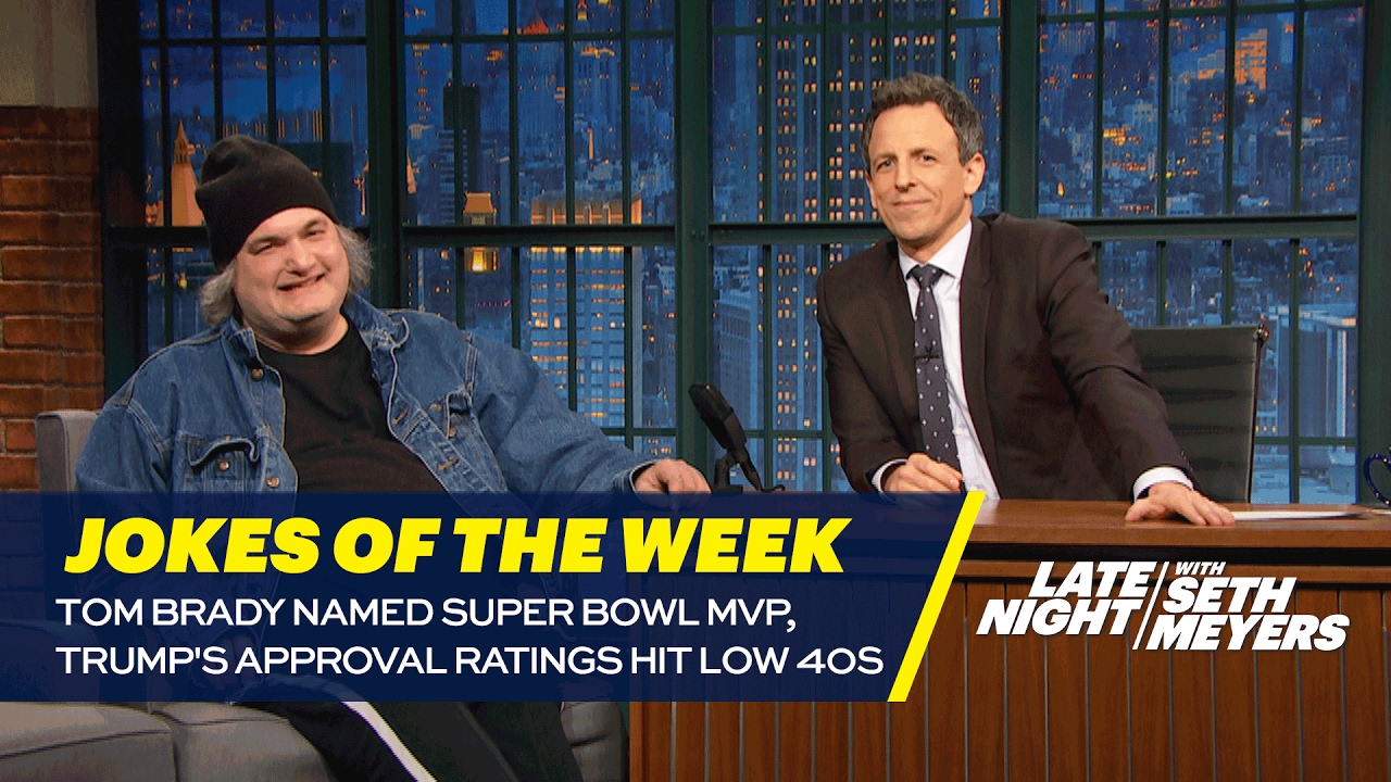 Seth’s Favorite Jokes of the Week: Tom Brady Named Super Bowl MVP, Trump’s Approval Ratings Hit Low