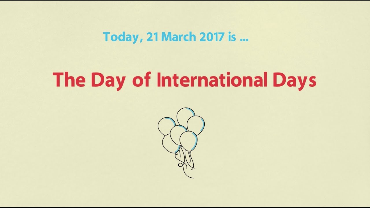 March 21 – The Day of International Days