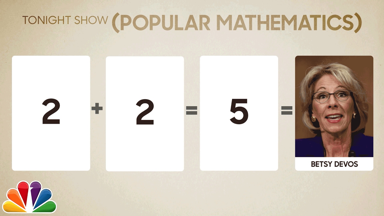 Popular Mathematics: 2 + 2 = 5 = Betsy DeVos