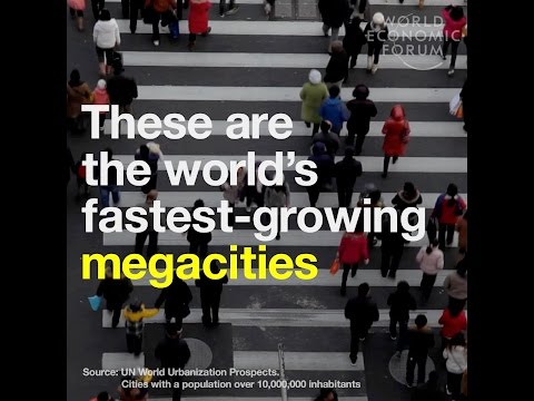 These are the world’s fastest growing megacities