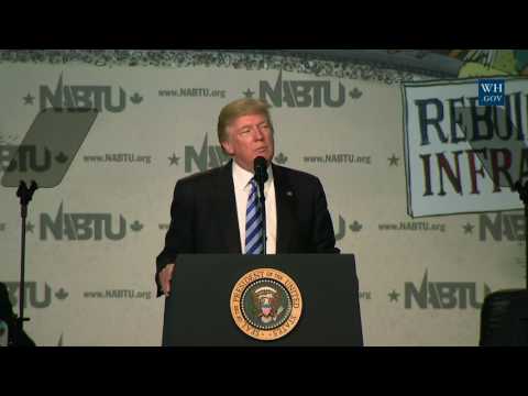 President Trump Makes Remarks at the 2017 NABTU National Legislative Conference