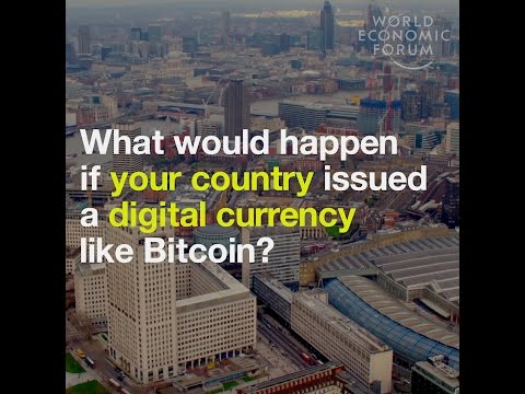 What would happen if your country issued digital currencies like Bitcoin?