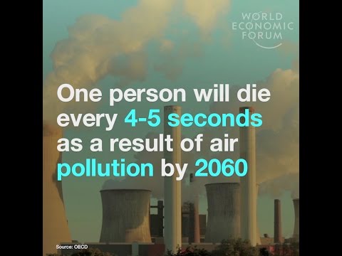 One person will die every 4 5 seconds as a result of air pollution by 2060