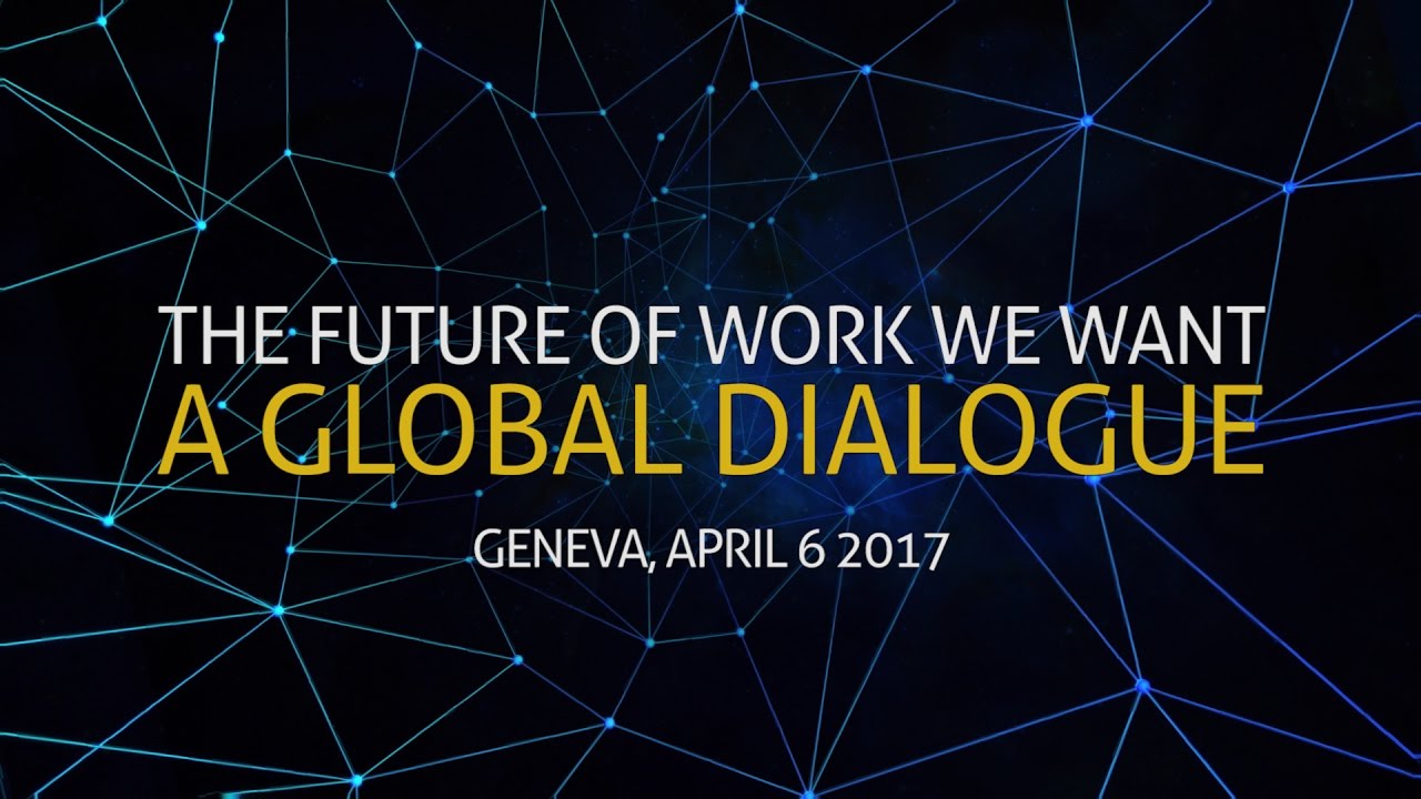 Opening highlights: A global dialogue on the future of work we want