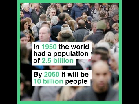 In 1950 the world had a population of 2 5 billion By 2060 it will be 10 billion people