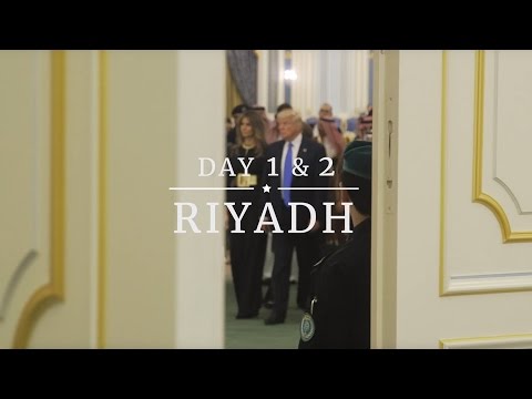 President Trump’s Trip Abroad: Riyadh, Saudi Arabia