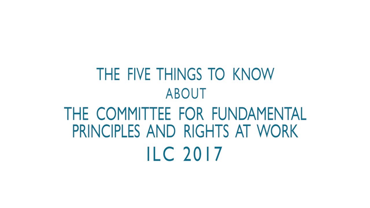 Five things to know about the ILO Committee on Fundamental Principles …