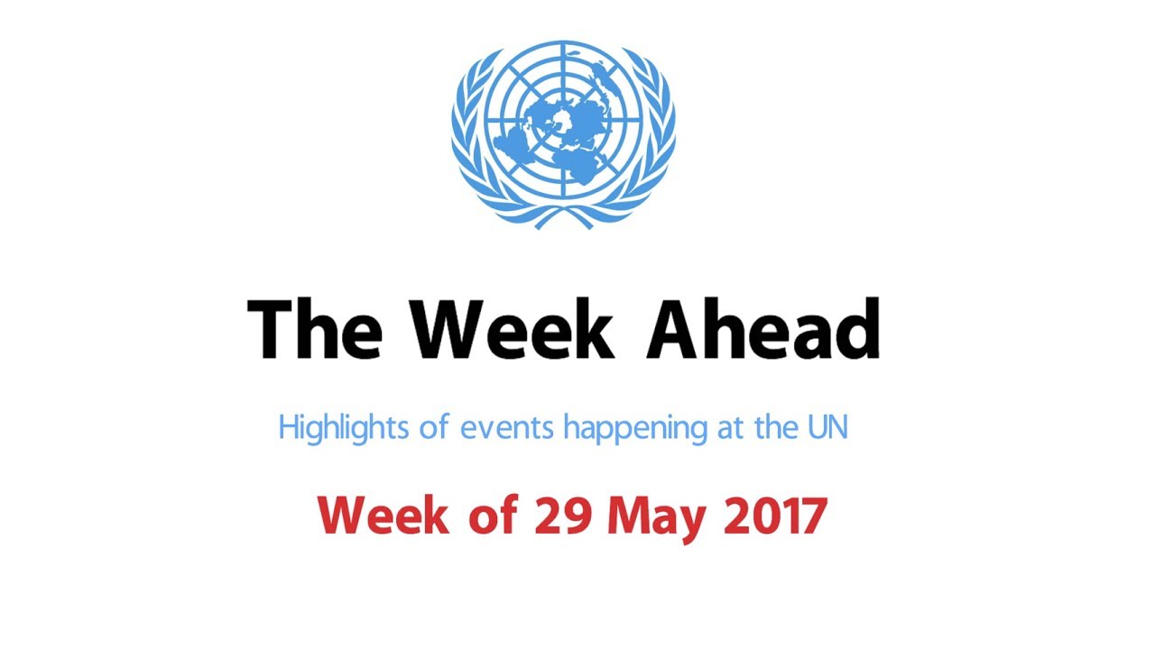 The Week Ahead – starting from 29 May 2017