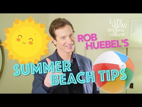 Rob Huebel’s Summer Beach Tips