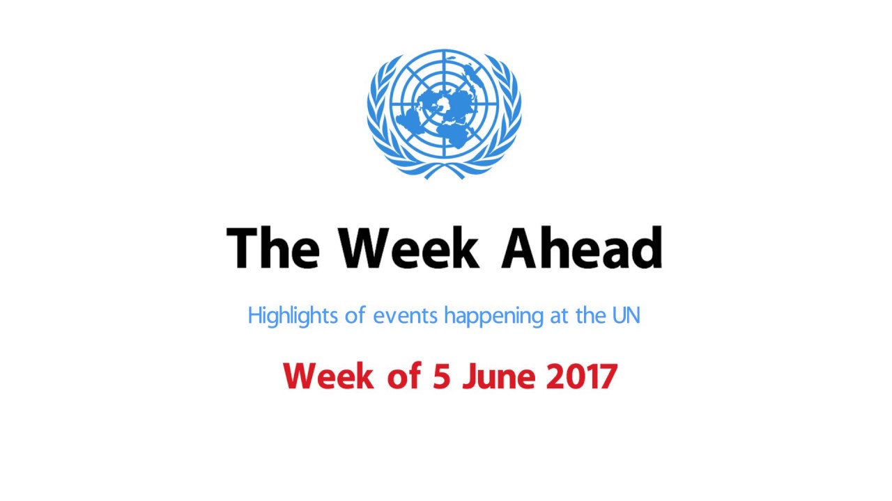 The Week Ahead – starting 5 June 2017