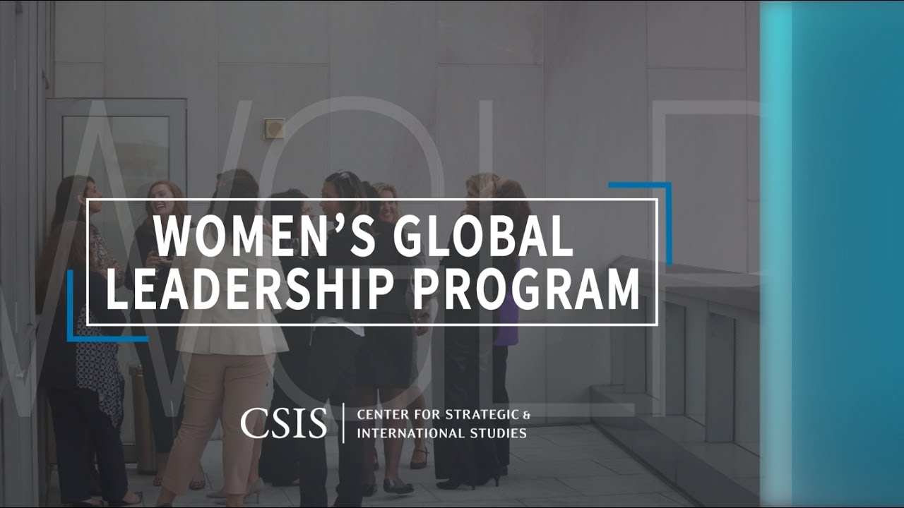 CSIS Women’s Global Leadership Program