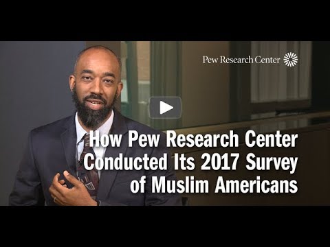 How Pew Research Center Conducted Its 2017 Survey of Muslim Americans