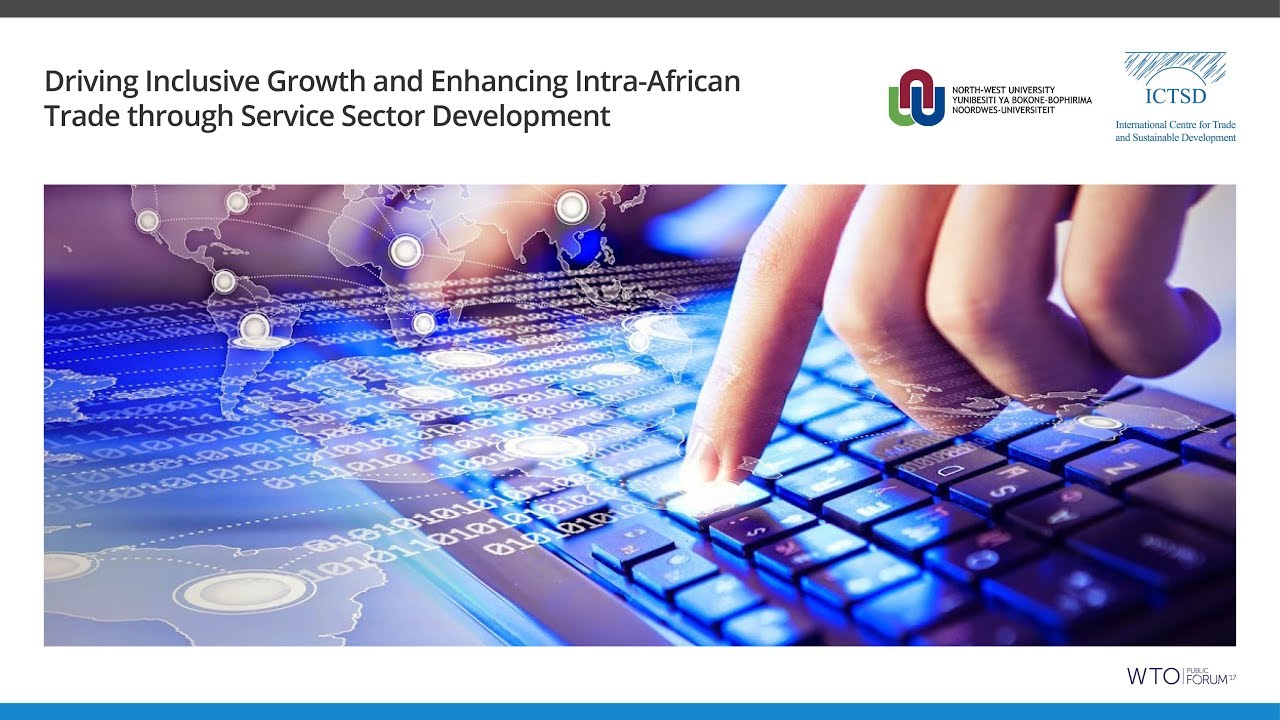 Driving inclusive growth and enhancing intra-african trade through service sector development