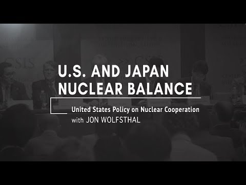 Jon Wolfsthal: United States Policy on Nuclear Cooperation