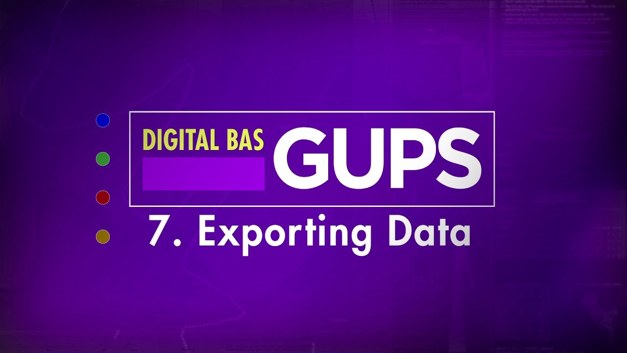 BAS: Digital BAS-GUPS 7. Exporting Data