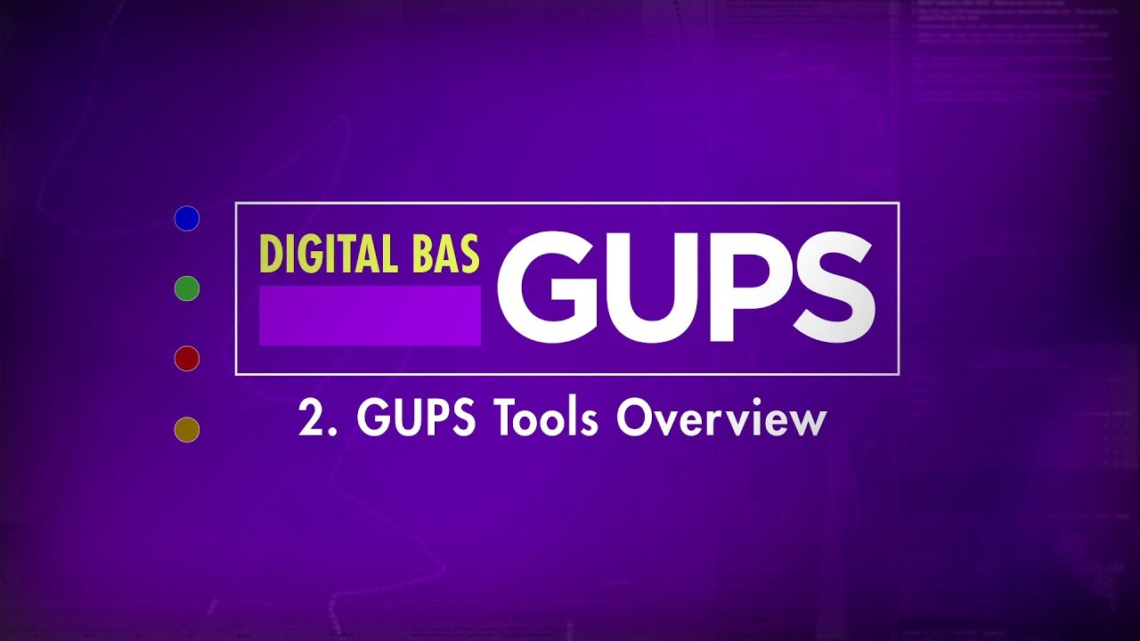 BAS: Digital BAS-GUPS 2. Tools Overview