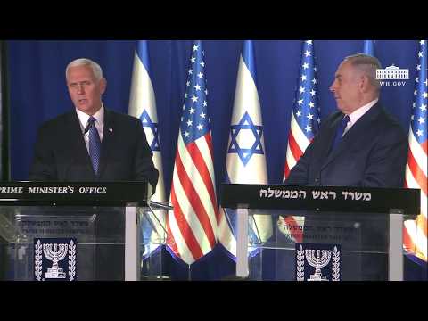 Vice President Pence Delivers Joint Statements with Prime Minister Benjamin Netanyahu of Israel