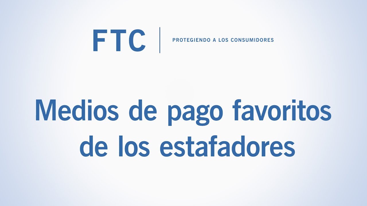 Medios de pago favoritos de los estafadores | Federal Trade Commission