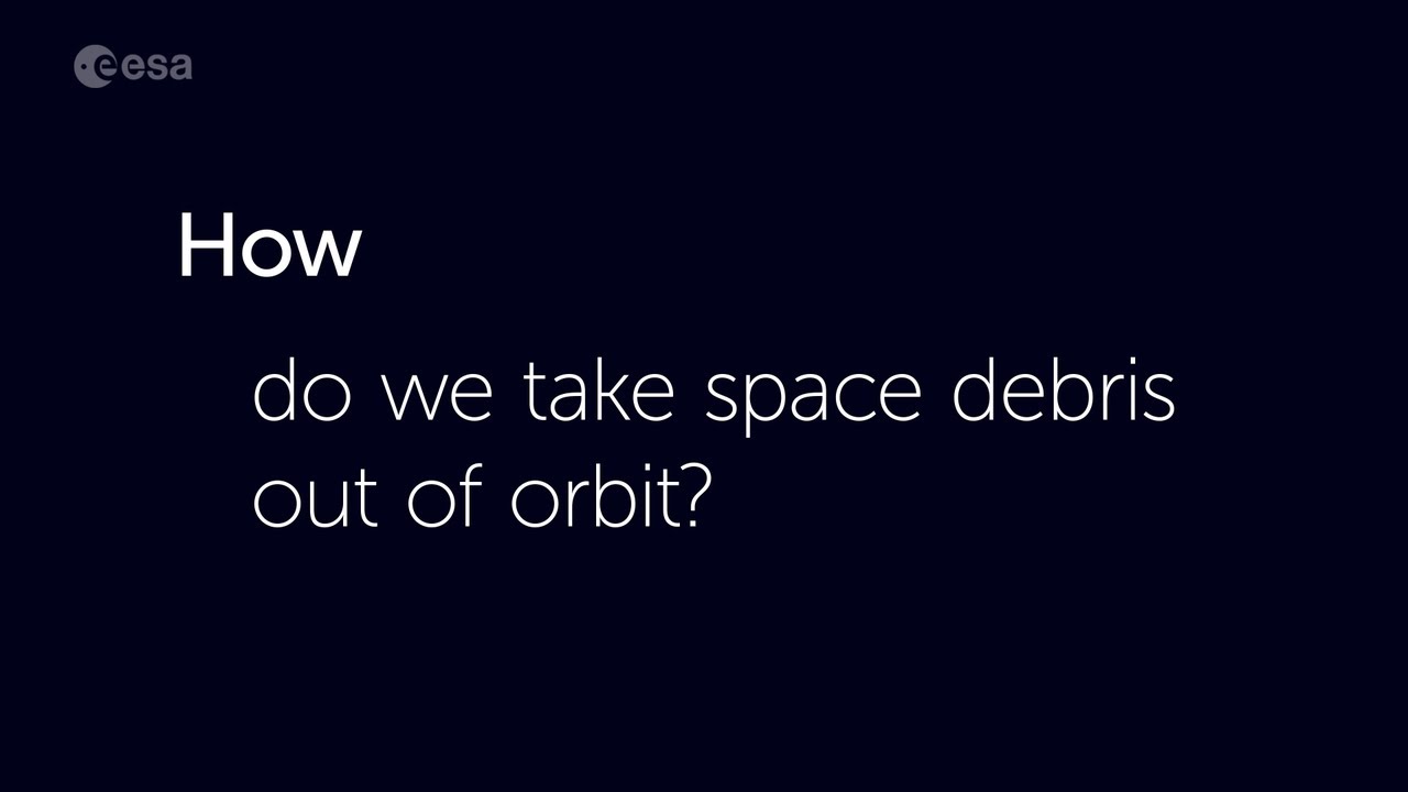 How do we take space debris out of orbit?