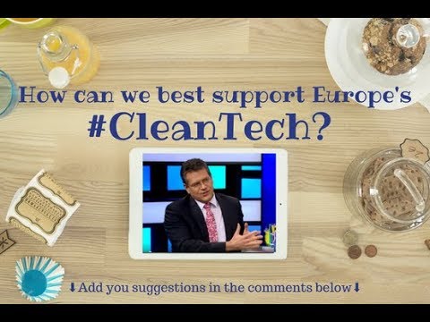 How can we best support Europe’s Clean Tech?