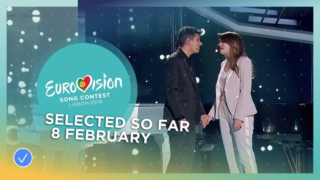 Selected entries so far (Updated 8 February 2018) – Eurovision Song Co…