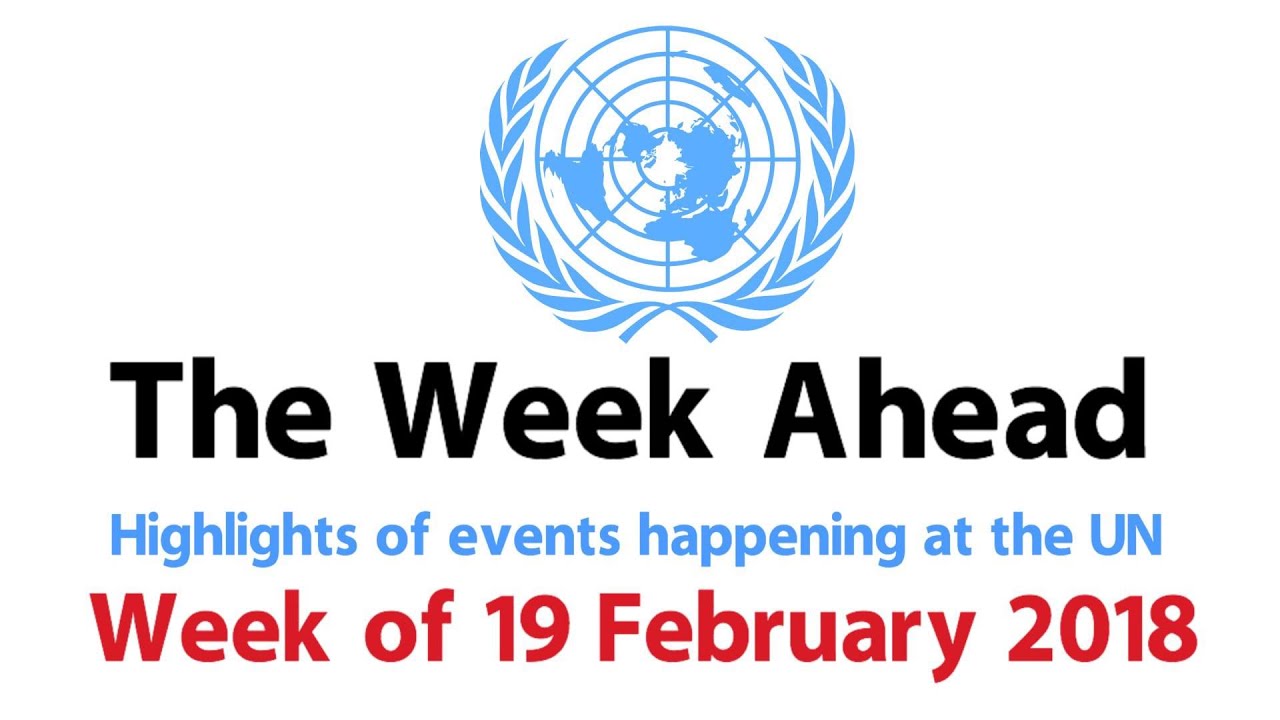 The Week Ahead – starting 19 February 2018