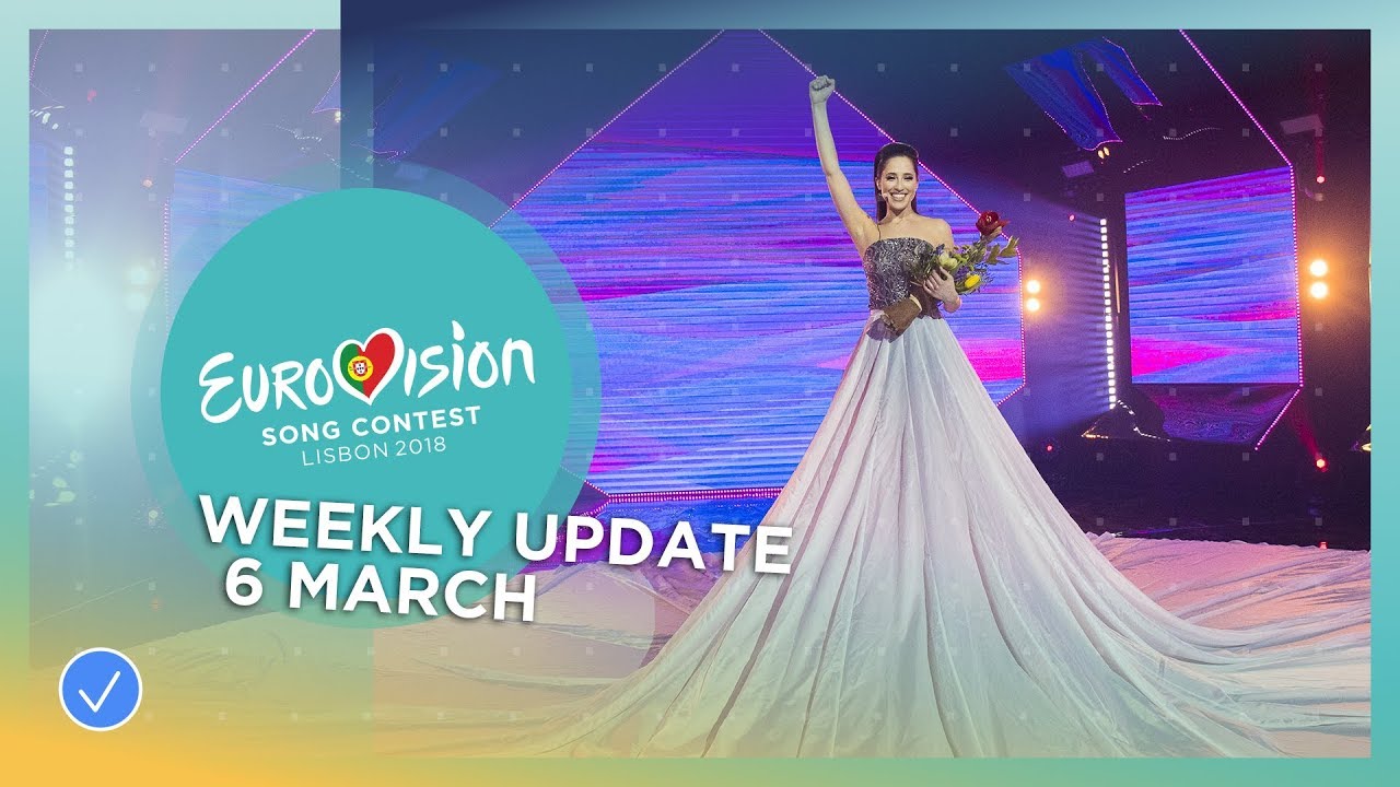 Eurovision Song Contest – Weekly Update – 6 March 2018