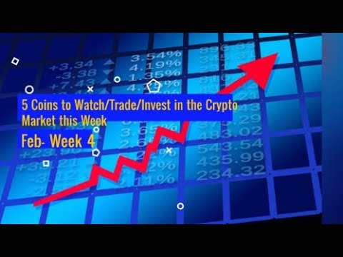 5 Coins to Watch/Trade/Invest in the Crypto Market This Week | Feb | W…