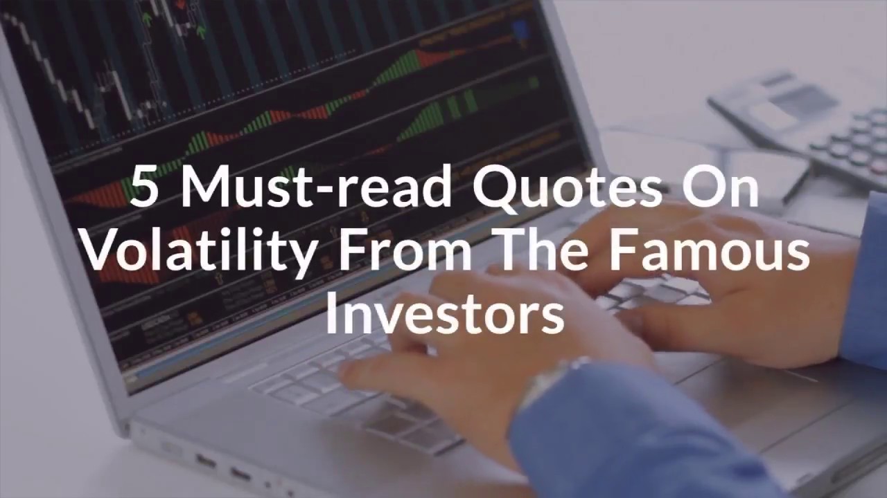 5 Must-read Quotes on Volatility From The Famous Investors