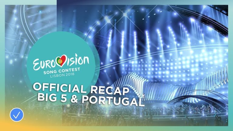 OFFICIAL RECAP: Big 5 & Portugal – Eurovision Song Contest 2018